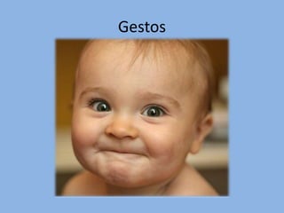 Gestos
 