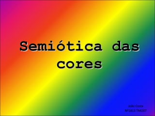 Semiótica das cores João Costa Nº1813 TMO07 