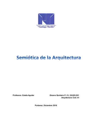 Profesora: Estela Aguilar Oreana Quintero P. C.I. 26.625.201
Arquitectura Cod. 41
Porlamar, Diciembre 2016
 