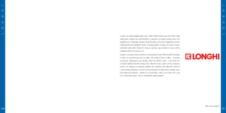 http://www.longhi.it
Longhi, ana odağı çağdaş yaşam olan, üretim kökleri derine inen bir firmadır. Tefriş
aksesuarları, sürgülü cam oda bölmeleri, iç mekanlar için kapılar, sofalar sunan ürün
çeşitliliği sunar. Katalogları düzenli olarak filozofinin net tasarım değerlerini yansıtan
koleksiyonlarla güncelleştirilir. Konfor ve fonksiyonellik en başta, bir tasarım vizyonu
tarafından takip edilir. Küçük bir masa ya da kapı veya komple bir duvar, şık bir
cazibeyle sistemin bir parçası olur.
Longhi is a company whose core focus is contemporary living. While mindful of changes
in taste, its manufacturing roots run deep. The variety of items it offers – furnishing
accessories, sliding glass room dividers, doors for interiors, sofas – is the result of a
consistent global,corporate strategy that influences every aspect of the production
process. Its catalogs are regularly updated with collections that reflect the values of
a clear design philosophy: comfort and functionality first, followed by a design vision
that makes each element – whether it’s a small table, a door, or an entire wall – part
of a coordinated system, with an understated, elegant appeal.
LONGHI
LONGHI
121120
 