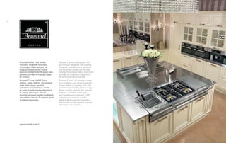 www.brummelcucine.it
Brummel mutfak 1982 yılında,
Francesco Stargliotto tarafından
kurulmuştur. Evdeki ambiansı ve
duyguları yaratan zevkle mutfak
tasarımını birleştirmiştir. Ekolojiye özen
gösteren, çevreye ve insanlığa saygılı
bir firmadır.
Brummel Cucine, mutfak, living
bölümü, yemek bölümü, bar konsepti,
yatak odası, banyo, gardrop,
aydınlatma ve tamamlayıcı ürünler
ile evinizi komple tasarlayabileceğiniz
bir İtalyan geleneğidir. Güncel
duyarlılık ve önemli yenilikçi özelliklerle
harmanlama becerisi ile pazarda güven
ve beğeni kazanmıştır.
Brummel Cucine is founded in 1982
by Francesco Stargliotto.The company
combined the ambiance of the house
and the kitchen design with the taste
creating the emotions.Taking care of the
ecology, the company is respectful to
the environment and humanity.
Brummel Cucine, is a company where
you can design your whole house with
Italian tradition by the help of its wide
product range including kitchen, living,
dining, boiserie sections, bar concept,
bedroom, wardrobe, baths,lights
and complementary elements . With
contemporary sensitivity and the
ability to blend important innovative
features the company gained trust and
admiration in the market.
Luxury
16 17
 