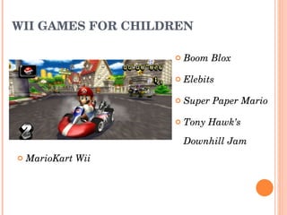 WII GAMES FOR CHILDREN MarioKart Wii Boom Blox Elebits Super Paper Mario Tony Hawk’s  Downhill Jam 