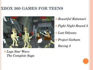 XBOX 360 GAMES FOR TEENS Lego Star Wars:  The Complete Saga Beautiful Katamari Fight Night Round 3 Lost Odyssey Project Gotham Racing 3  