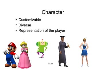 Character Customizable Diverse Representation of the player 