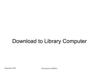 Download to Library Computer 