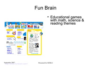 Fun Brain Educational games with math, science & reading themes http://www.funbrain.com/   