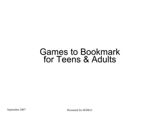 Games to Bookmark for Teens & Adults 