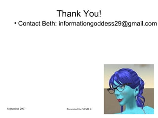 Thank You! Contact Beth: informationgoddess29@gmail.com 