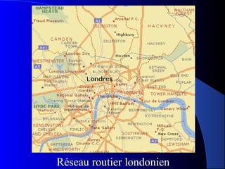 Réseau routier londonien
 