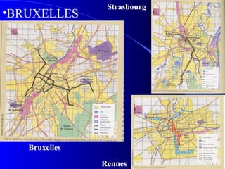 •BRUXELLES
Bruxelles
Rennes
Strasbourg
 