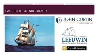 CASE STUDY – XTENDED REALITY
 