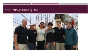 STUDENTS AS OUR EQUALS
 