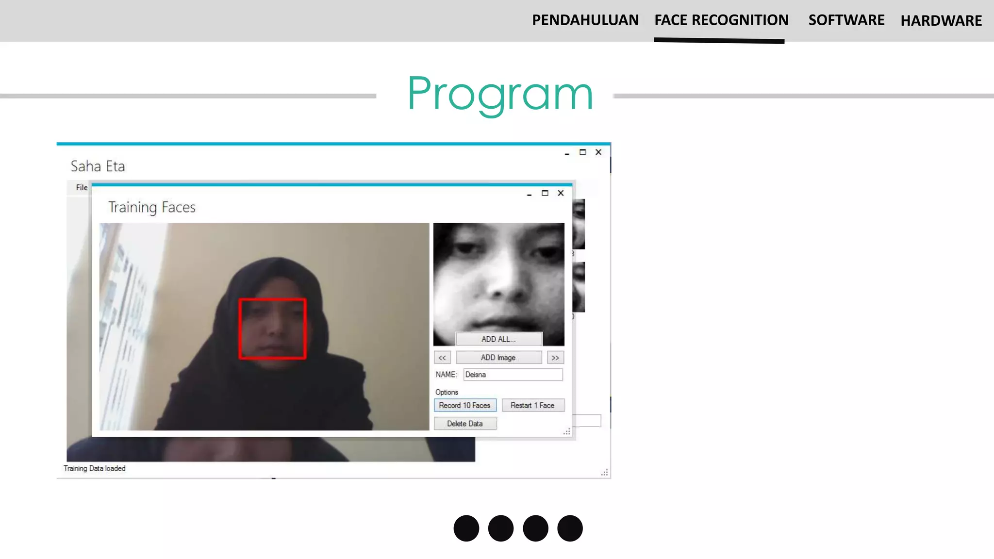 Program
PENDAHULUAN FACE RECOGNITION SOFTWARE HARDWARE
 