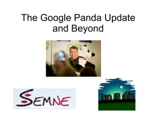 The Google Panda Update and Beyond 