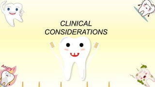 CLINICAL
CONSIDERATIONS
 