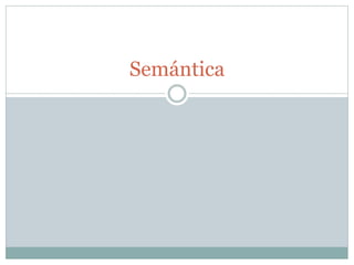 Semántica
 
