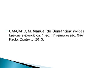  Para Ilari, duas sentenças são paráfrase quando
descrevem um mesmo acontecimento ou estado
de coisas de maneira equivalente.
 Há dois tipos principais de mecanismos para
construção de paráfrases:
 1) Por transformações de caráter sintático.
 2) Por transformações com base no
conhecimento do léxico, pela equivalência de
palavras e expressões.
 