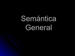 Semántica General 