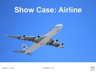 #WISSENTEILEN
Show Case: Airline
Show Case: Airline
 