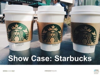#WISSENTEILEN
Show Case: Starbucks
 