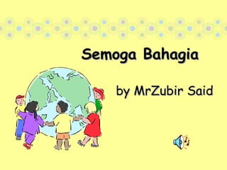 Semoga Bahagia   by MrZubir Said 