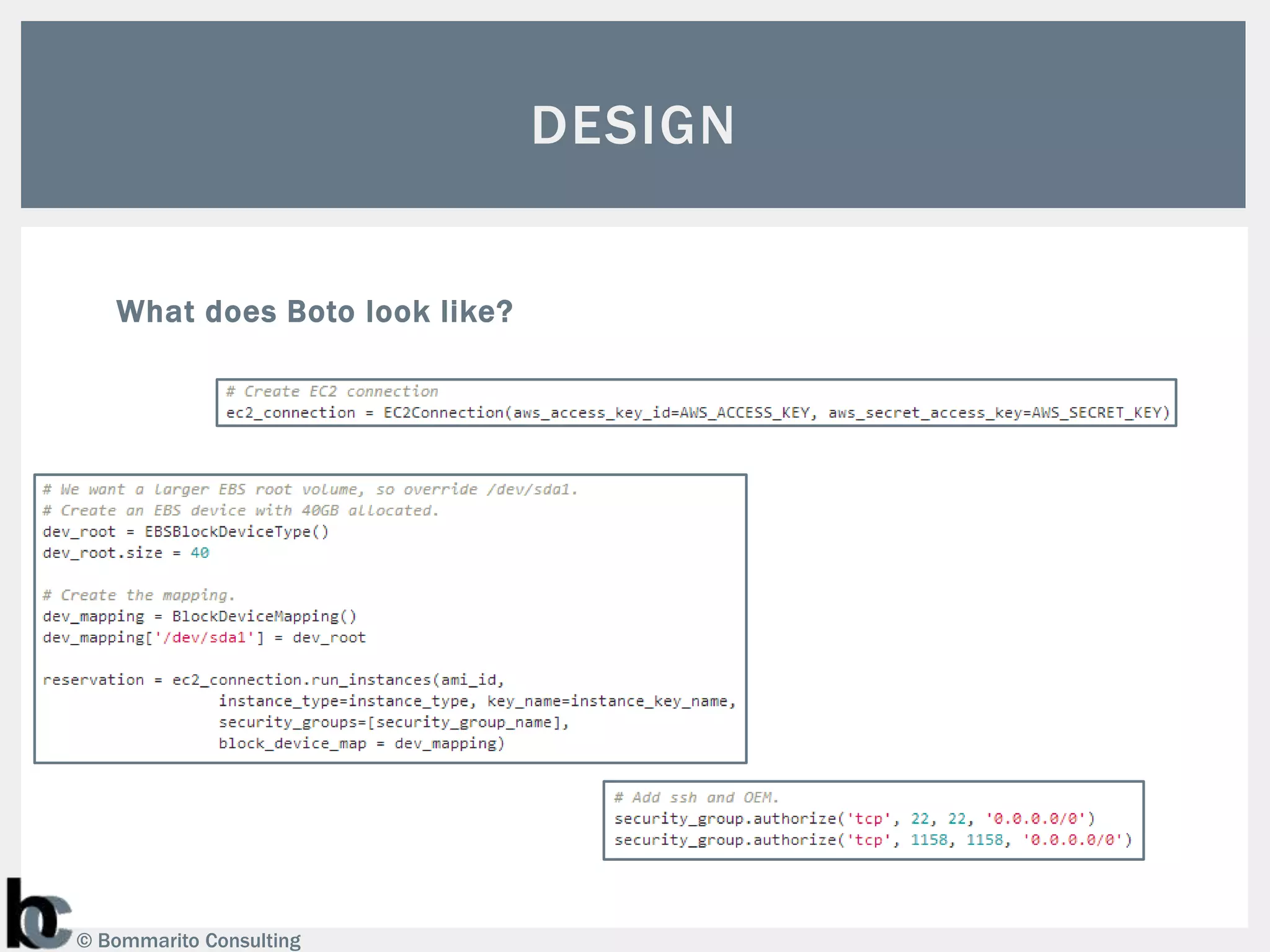 DESIGN


   What does Boto look like?




© Bommarito Consulting
 