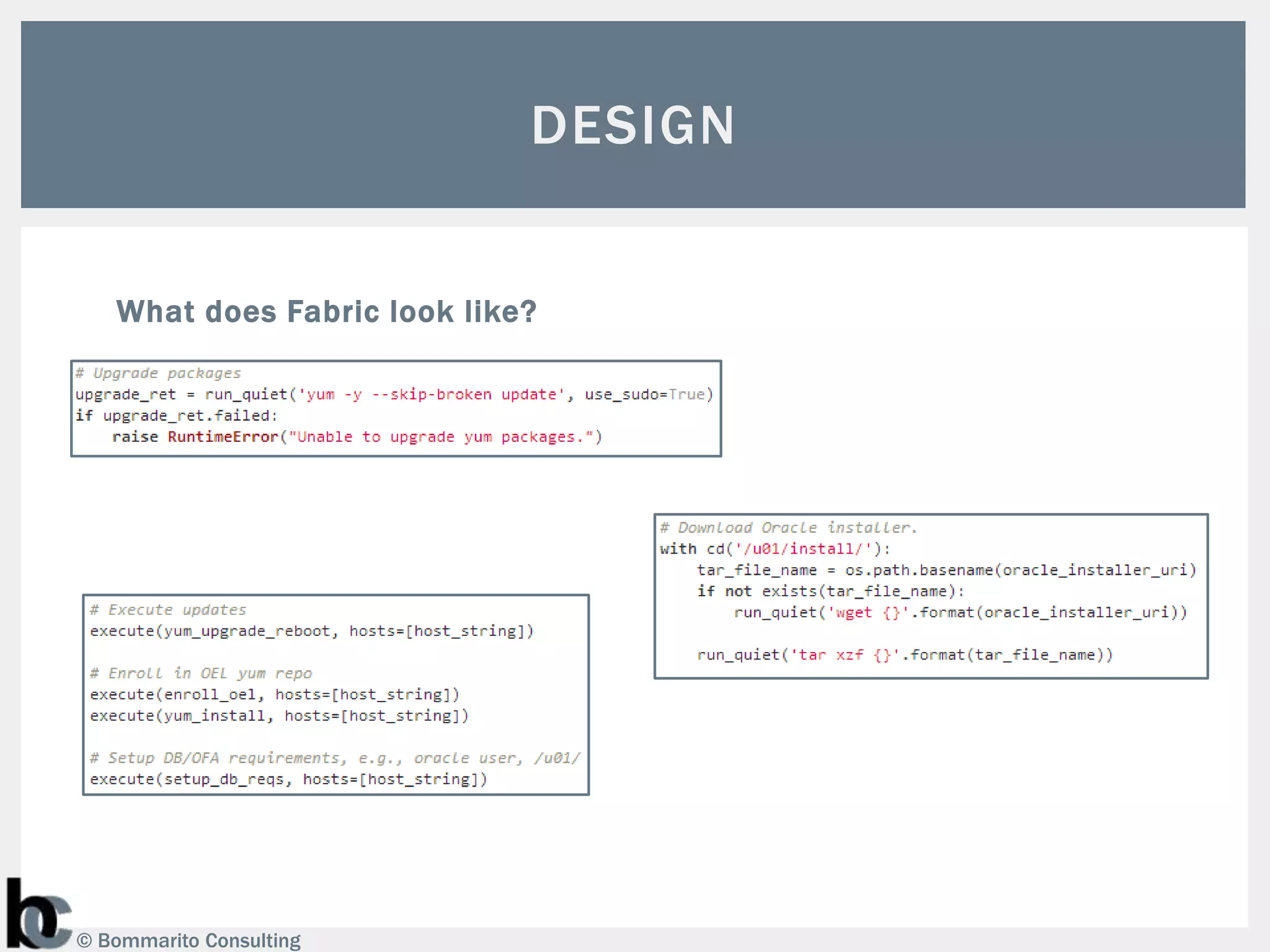 DESIGN


   What does Fabric look like?




© Bommarito Consulting
 