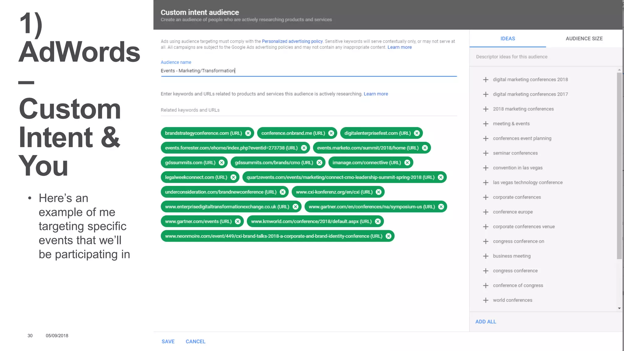 • Here’s an
example of me
targeting specific
events that we’ll
be participating in
05/09/201830
1)
AdWords
–
Custom
Intent &
You
 
