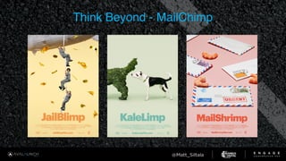 Think Beyond - MailChimp
 