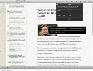 If I find something interesting, I schedule it with Timely, or if
                          I’m using Reeder I can Tweet i...