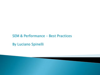SEM & Performance – Best Practices By LucianoSpinelli 