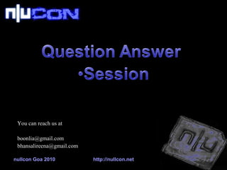 nullcon Goa 2010 http://nullcon.net You can reach us at [email_address] [email_address] 