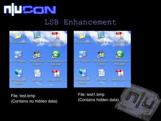 LSB Enhancement File: test.bmp  (Contains no hidden data) File: test1.bmp  (Contains hidden data) 