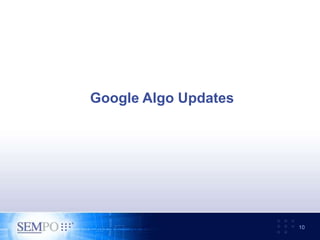 Google Algo Updates
10
 