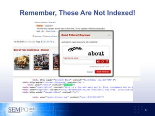 Remember, These Are Not Indexed!
47
 