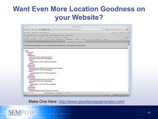 Want Even More Location Goodness on
your Website?
49
Make One Here: http://www.geositemapgenerator.com/
 