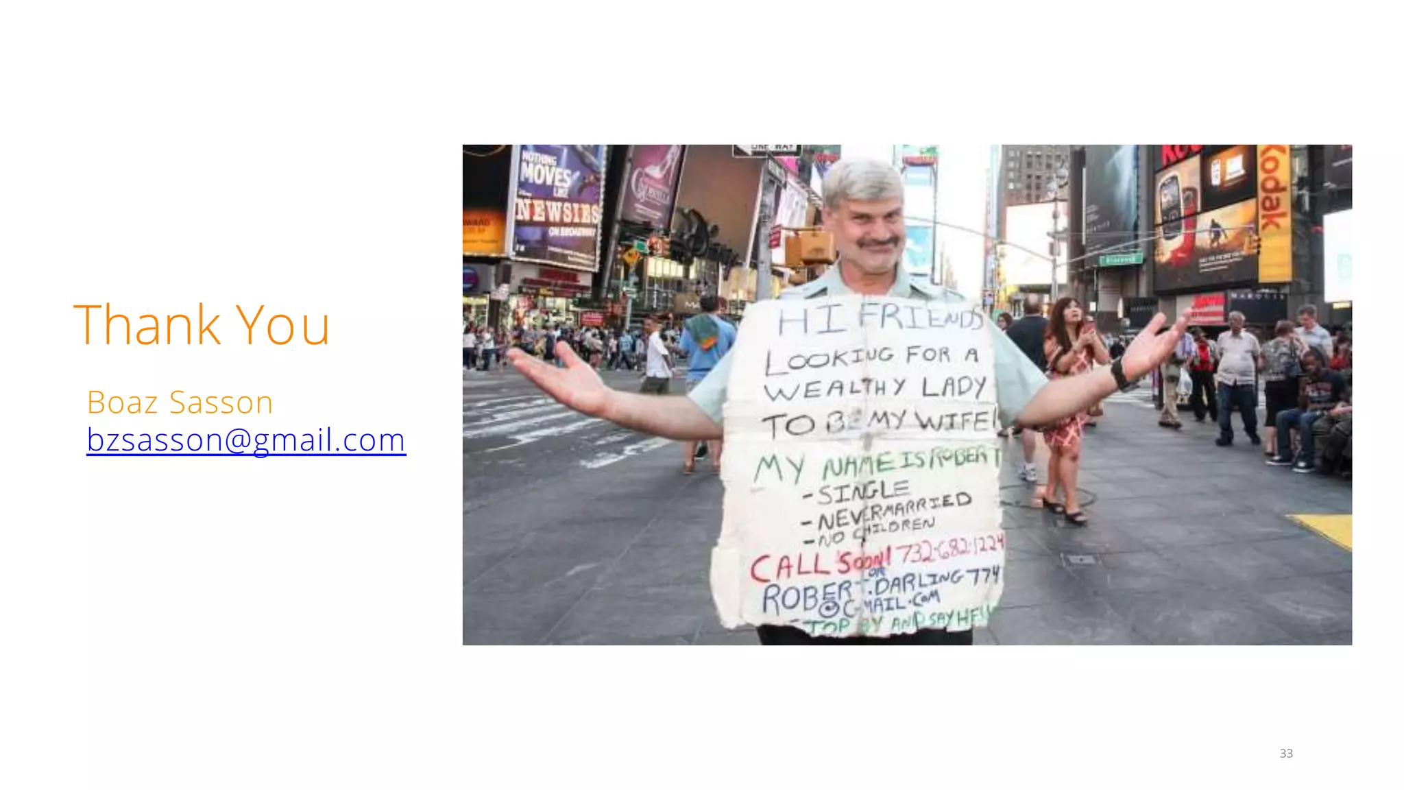 Thank You
Boaz Sasson
bzsasson@gmail.com
33
 