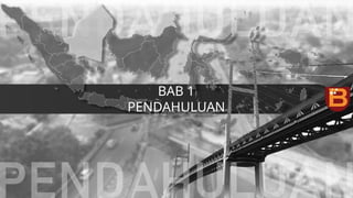 BAB 1
PENDAHULUAN
 