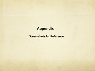 Appendix	
Screenshots	for	Reference	
 