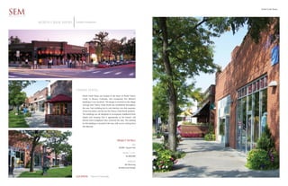 North Creek Shops

SEM
ARCHITECTS


             North Creek Shops   Landon Enterprises




                                 Urban Inﬁll
                                      North Creek Shops are located in the heart of North Cherry
                                      Creek, in Denver, Colorado, and incorporate five different
                                      buildings in one city block. The design is centered on the village
                                      concept that Cherry Creek North has established throughout
                                      the area. Each building has its own identity, one that separates
                                      it from the others, yet fits into the Cherry Creek North aesthetic.
                                      The buildings are all designed to incorporate traditional brick
                                      details and massing that is appropriate to the historic old
                                      Denver brick bungalows that surround the area. The parking
                                      for the buildings is located in the rear, with access coming from
                                      the alleyway.




                                                                                 PROJECT DETAILS
                                                                                                    SIZE
                                                                                   20,000 Square Feet

                                                                                         PROJECT COST
                                                                                            $2,000,000

                                                                                               SERVICES
                                                                                           Site Planning
                                                                                   Architectural Design



                                 LOCATION       Denver Colorado
 