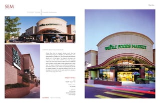 Tiffany Plaza

SEM
ARCHITECTS


             tiffany plaza   Chandelle Development




                             urban revitalization
                                  Tiffany Plaza was an outdated existing center that was
                                  revitalized by bringing in a 58,000 sq. ft. Whole Foods, a new
                                  retail building of 12,000 sq. ft., and a face lift for the remaining
                                  80,000 sq. ft. of retail space. The design for the project was
                                  centered around the addition of Whole Foods to the shopping
                                  center. The corner entry feature at Whole Foods is capped off
                                  with a complex curving copper canopy supported by an open
                                  truss. The adjacent buildings were simplified by changing the
                                  fenestration patterns, and creating new parapets that provide
                                  for updated signage. The retail pad building is tied into the
                                  remainder of the center with the same aesthetics to provide a
                                  cohesive look to the entire center.




                                                                              PROJECT DETAILS
                                                                                                 SIZE
                                                                               150,000 Square Feet

                                                                                     PROJECT COST
                                                                                         $5,700,000

                                                                                           SERVICES
                                                                                       Site Planning
                                                                                Architectural Design
                                                                                      Tenant Design


                             LOCATION       Denver Colorado
 