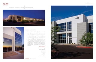 Riverside Business Center

SEM
ARCHITECTS


             Riverside Business Center   Lauth Property Group




                                         Desert simplicity
                                              The Riverside Business Center, a 600,000 cross dock facility,
                                              is one of the newest and sleekest facilities for Lauth Property
                                              Group. This large warehouse is broken down architecturally
                                              by unique corner features that provides tenants with clear
                                              identities, and strong images in what is typically a very
                                              functionally and understated building. The architecture along
                                              with the landscaping and lighting work together to create a
                                              dramatic inviting environment that compliments the native
                                              desert. The design incorporates sharp contrasting colors on
                                              overlapping panels and soaring glass openings at the corners,
                                              while providing the opportunity for future entrances at the
                                              building’s midpoint. The remainder of the building uses simple
                                              reveal patterns and   complimentary colors to complete the
                                              composition.

                                                                                       PROJECT DETAILS
                                                                                                        SIZE
                                                                                       604,000 Square Feet

                                                                                             PROJECT COST
                                                                                                $22,000,000

                                                                                                   SERVICES
                                                                                               Site Planning
                                                                                        Architectural Design



                                         LOCATION       Phoenix Arizona
 