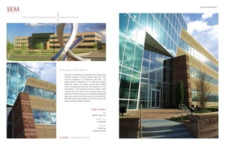 Westmoor Buildings 8&9

SEM
ARCHITECTS


             WESTMOOR BUILDINGs 8&9   Westfield Development




                                      dynamic CORPORATE
                                           Phase Four of the Westmoor Technology Park in Westminster,
                                           Colorado introduces two office buildings that total a little
                                           more than 300,000 sq. ft. of traditional office space.       The
                                           design concept for Westmoor 8 & 9 introduces a dynamic
                                           relationship between the classical corporate office building
                                           and the contemporary architecture that juxtaposes it at the
                                           entry features. This juxtaposition at the entry features creates
                                           a dynamic tension as the the two architectural pieces come
                                           together to form the entry spaces. The remainder of the building
                                           plays out as simple monochromatic precast wall panels that are
                                           filled with intricate reveal patterns and textured sections that
                                           create a subtle play of light and shadow.




                                                                                       PROJECT DETAILS
                                                                                                       SIZE
                                                                                       300,000 Square Feet

                                                                                             PROJECT COST
                                                                                               $25,000,000

                                                                                                  SERVICES
                                                                                               Site Planning
                                                                                        Architectural Design



                                      LOCATION       Westminster Colorado
 