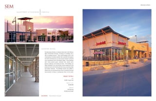 Mainstreet at Flatiron

SEM
ARCHITECTS


             Mainstreet at ﬂatiron   Coalton Acres




                                     Shadow Retail
                                          The Mainstreet at Flatiron is a shadow retail center to the Flatirons
                                          Mall in Broomfield Colorado, consisting of 4 buildings and a
                                          300 car parking structure. These retail buildings take on the
                                          contemporary mountain aesthetic that is prevalent throughout
                                          the Flatiron development, by using natural materials contrasted
                                          with contemporary forms and angular shapes. These buildings
                                          offer strong ground planes anchored with natural stone,
                                          gracious walkways, and soaring roof lines. The buildings use
                                          deep overhangs to not only provide covered walkways for the
                                          pedestrian but to enrich the facade with strong contrasting shade
                                          and shadow elements. The buildings neutral color palette is
                                          offset by the use of strong primary colors on exposed structural
                                          steel elements to bring a contemporary flavor to the center.



                                                                                       PROJECT DETAILS
                                                                                                          SIZE
                                                                                         40,000 Square Feet

                                                                                              PROJECT COST
                                                                                                  $7,000,000

                                                                                                    SERVICES
                                                                                                Site Planning
                                                                                        Architectural Design



                                     LOCATION        Broomfield Colorado
 