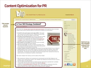 Content Optimization for PR



Title includes
   relevant
  keywords




                                   Optimized copy
                                   with embedded
                                   outbound links
                                    and inbound
                                        links




                                           35
 