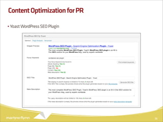 Content Optimization for PR

• Yoast WordPress SEO Plugin




                               36
 
