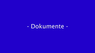 - Dokumente -
 