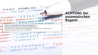 -
ACHTUNG bei
automatischen
Regeln!
 