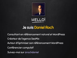 hello!
Je suis Daniel Roch
Consultant en référencement naturel et WordPress
Créateur de l’agence SeoMix
Auteur d’Optimiser...
