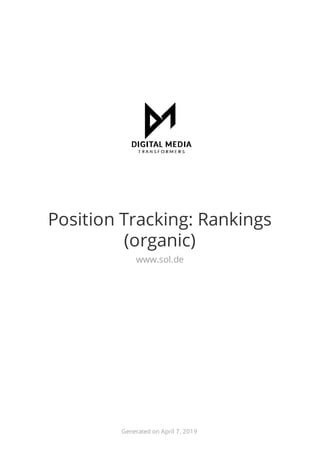 Position Tracking: Rankings
(organic)
www.sol.de
Generated on April 7, 2019
 